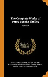 Cover of The Complete Works of Percy Bysshe Shelley; Volume 4