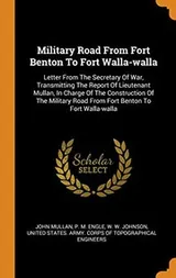 Cover of Military Road From Fort Benton To Fort Walla-walla