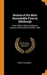 Cover of Notices of the most remarkable fires in Edinburgh