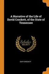 Cover of A Narrative of the Life of David Crockett, of the State of Tennessee
