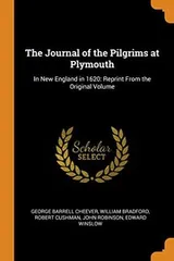 Cover of The Journal of the Pilgrims at Plymouth : In New England in 1620
