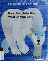 Cover of Polar bear, polar bear, what do you hear?