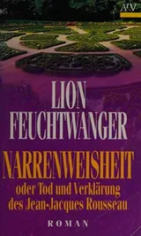 Cover of Narrenweisheit oder Tod und Verklärung des Jean-Jacques Rousseau
