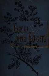 Cover of Led into light