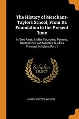 Cover of The History of Merchant-Taylors School, From Its Foundation to the Present Time
