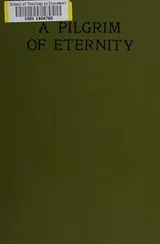 Cover of A Pilgrim of Eternity. The story of a Unitarian minister