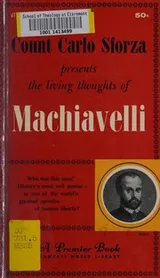 Cover of Count Carlo Sforza presents the living thoughts of Machiavelli