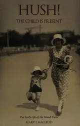 Cover of 'Hush! The child is present'