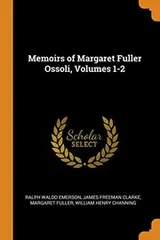 Cover of Memoirs of Margaret Fuller Ossoli, Volumes 1-2