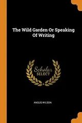 Cover of The Wild Garden Or Speaking Of Writing