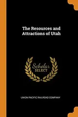 Cover of The Resources and Attractions of Utah