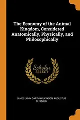 Cover of The Economy of the Animal Kingdom, Considered Anatomically, Physically, and Philosophically