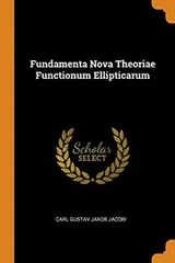 Cover of Fundamenta Nova Theoriae Functionum Ellipticarum