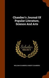 Cover of Chamber's Journal Of Popular Literature, Science And Arts