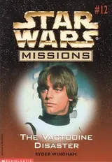 Cover of Star Wars - Missions - The Vactooine Disaster