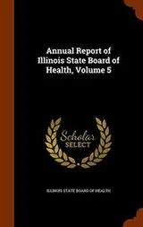 Cover of Annual Report of Illinois State Board of Health, Volume 5