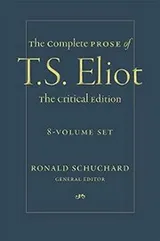 Cover of The Complete Prose of T. S. Eliot : The Critical Edition