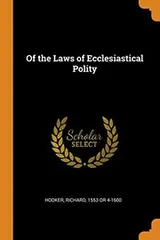 Cover of Of the Laws of Ecclesiastical Polity