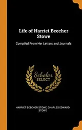 Cover of Life of Harriet Beecher Stowe