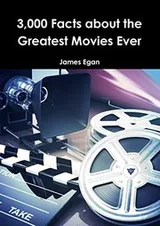 Cover of 3000 Facts about the Greatest Movies Ever