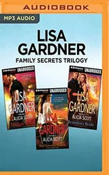 Cover of Lisa Gardner Family Secrets Trilogy