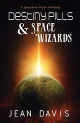 Cover of Destiny Pills & Space Wizards