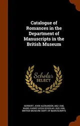 Cover of Catalogue of Romances in the Department of Manuscripts in the British Museum