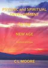 Cover of Psychic and Spiritual Development For The New Age - Revised Edition