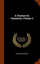 Cover of A Treatise On Chemistry, Volume 3