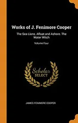 Cover of The Sea Lions, Afloat and Ashore, The Water Witch