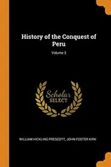 Cover of History of the Conquest of Peru; Volume 3