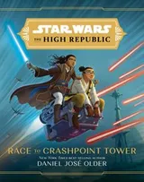 Cover of Star Wars The High Republic - Race to Crashpoint Tower