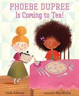 Cover of Phoebe Dupree Is Coming to Tea!
