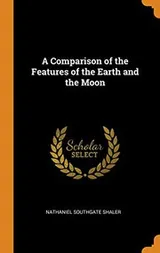 Cover of A Comparison of the Features of the Earth and the Moon