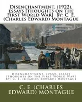 Cover of Disenchantment. , essays [thoughts on the First World War] By