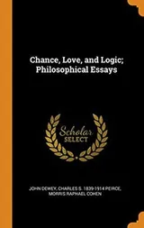 Cover of Chance, Love, and Logic; Philosophical Essays