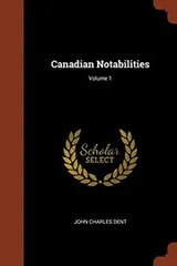 Cover of Canadian Notabilities; Volume 1