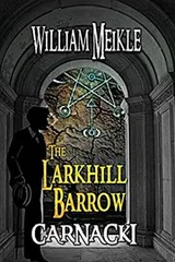 Cover of The Larkhill Barrow : Three Carnacki