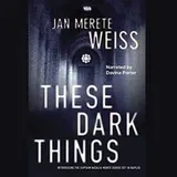Cover of These Dark Things Lib/E