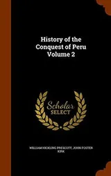 Cover of History of the Conquest of Peru Volume 2