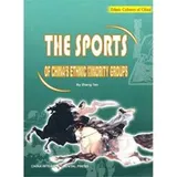 Cover of The Sports of China's Ethnic Minority Groups -Ethnic Cultures of China