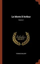Cover of Le Morte D'Arthur; Volume 1