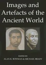 Cover of IMAGES AND ARTEFACTS OF THE ANCIENT WORLD; ED. BY ALAN K. BOWMAN...ET AL