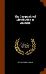 Cover of The Geographical Distribution of Animals