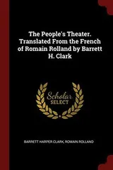 Cover of The People's Theater. Translated From the French of Romain Rolland by Barrett H. Clark
