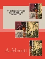 Cover of The Moon Pool & The Metal Monster