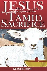 Cover of JESUS AND THE MYSTERY OF THE TAMID SACRIFICE