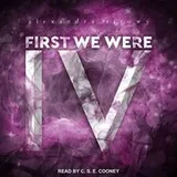 Cover of First We Were IV Lib/E