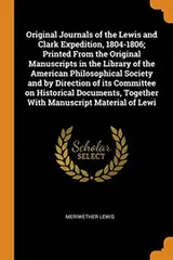 Cover of Original Journals of the Lewis and Clark Expedition, 1804-1806; Printed from the Original Manuscripts in the Library of the American Philosophical ... Together with Manuscript Material of Lewi