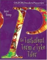 Cover of The Turbulent Term of Tyke Tiler (Oxford Modern Playscripts)